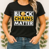 Funny Block Chains Matter Meme Womens T-Shirt