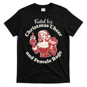 Fueled By Christmas Cheer And Female Rage Patriarchy T-Shirt