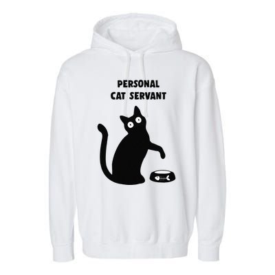 Funny Black Cat Personal Cat Servant Cat Lover Gift Garment-Dyed Fleece Hoodie