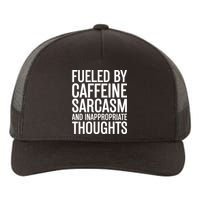 Fueled By Caffeine Sarcasm And Inappropriate Thoughts Yupoong Adult 5-Panel Trucker Hat