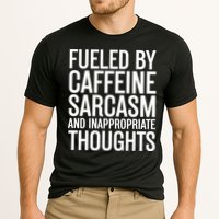 Fueled By Caffeine Sarcasm And Inappropriate Thoughts Performance Shirt