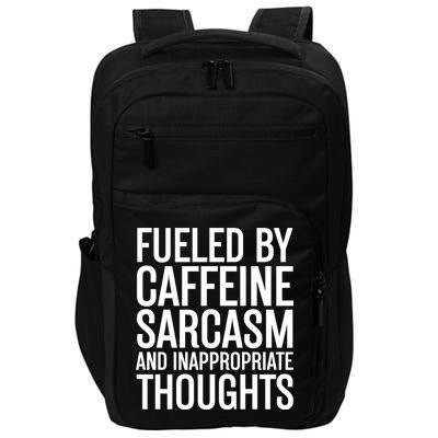 Fueled By Caffeine Sarcasm And Inappropriate Thoughts Impact Tech Backpack