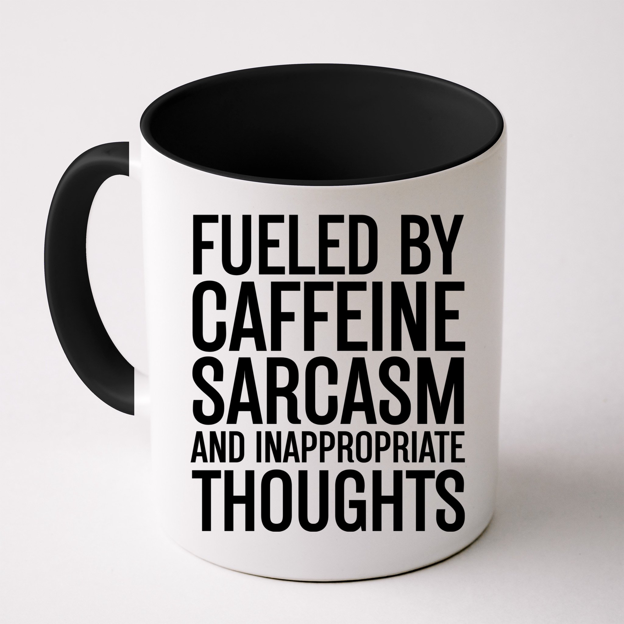 Fueled By Caffeine Sarcasm And Inappropriate Thoughts Mug