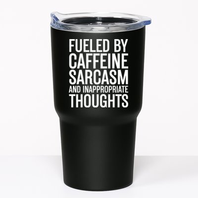 Fueled By Caffeine Sarcasm And Inappropriate Thoughts Tumbler
