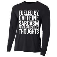 Fueled By Caffeine Sarcasm And Inappropriate Thoughts Cooling Performance Long Sleeve Crew