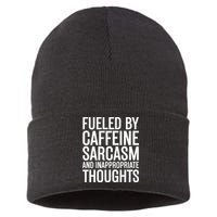 Fueled By Caffeine Sarcasm And Inappropriate Thoughts Sustainable Knit Beanie