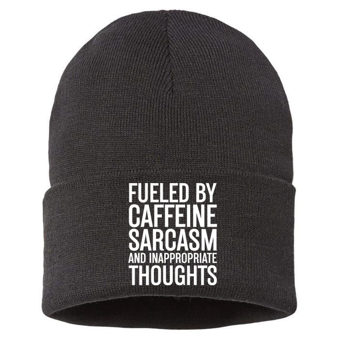 Fueled By Caffeine Sarcasm And Inappropriate Thoughts Sustainable Knit Beanie