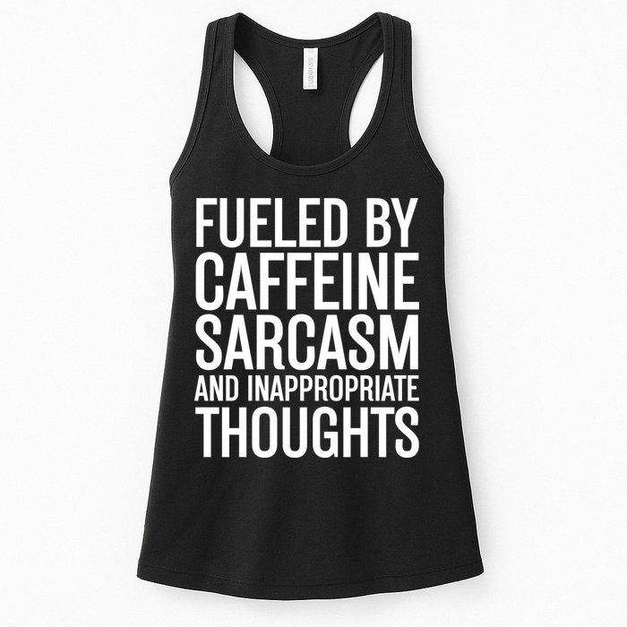 Fueled By Caffeine Sarcasm And Inappropriate Thoughts Womens Tank Top