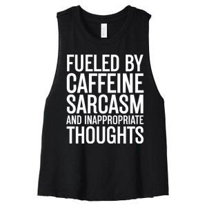 Fueled By Caffeine Sarcasm And Inappropriate Thoughts Women's Racerback Cropped Tank