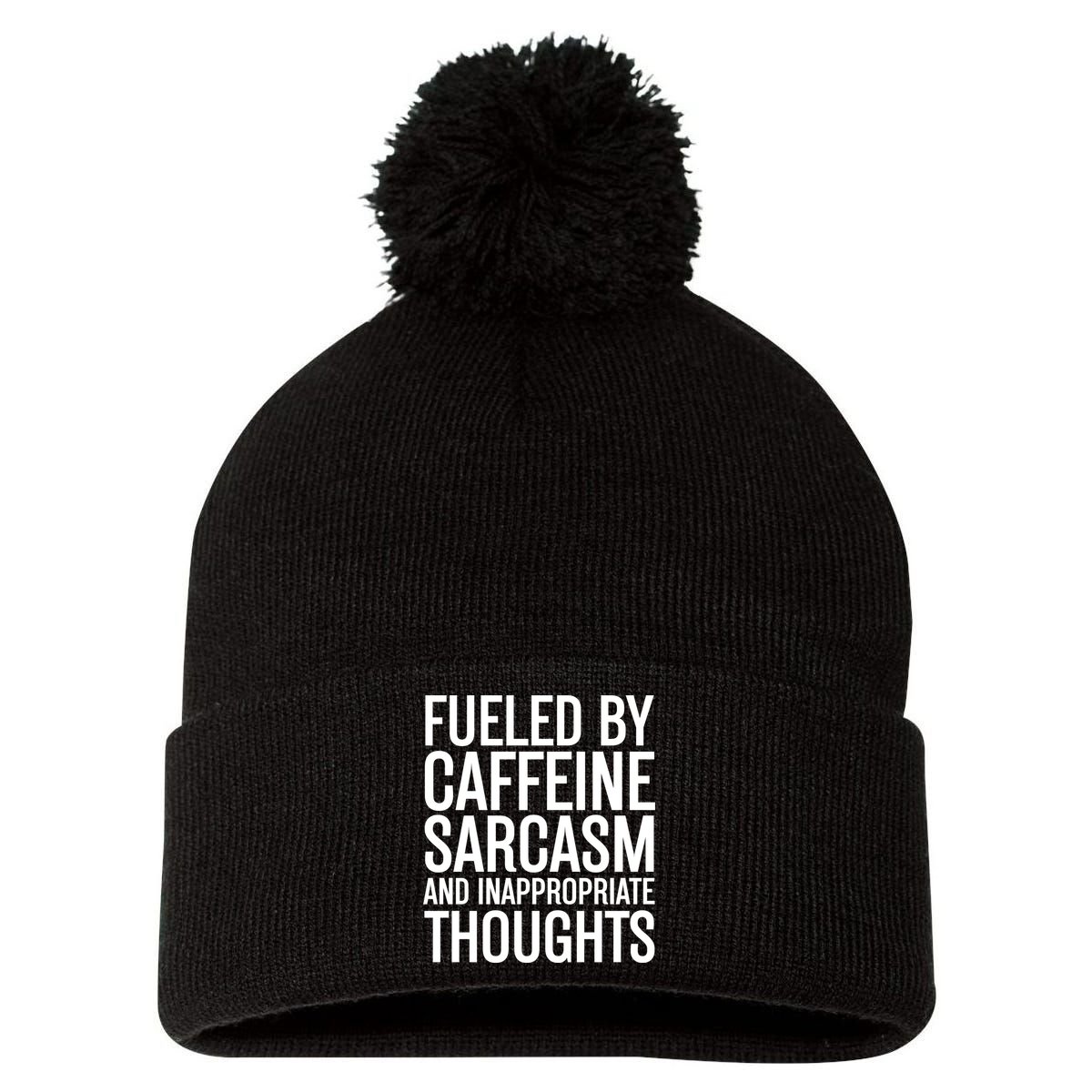 Fueled By Caffeine Sarcasm And Inappropriate Thoughts Pom Pom 12in Knit Beanie