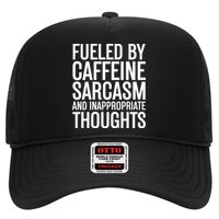 Fueled By Caffeine Sarcasm And Inappropriate Thoughts Trucker Hat
