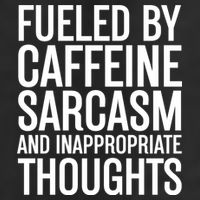 Fueled By Caffeine Sarcasm And Inappropriate Thoughts Trucker Hat