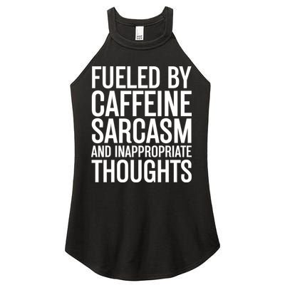 Fueled By Caffeine Sarcasm And Inappropriate Thoughts Women's Perfect Tri Rocker Tank