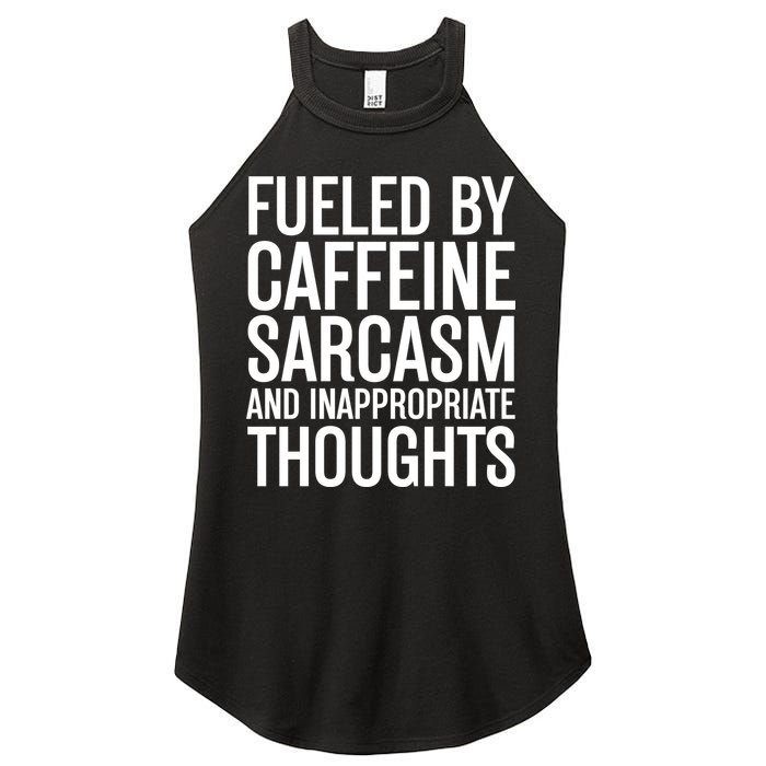 Fueled By Caffeine Sarcasm And Inappropriate Thoughts Women's Perfect Tri Rocker Tank