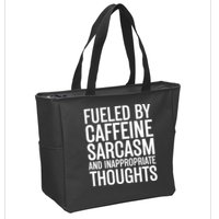 Fueled By Caffeine Sarcasm And Inappropriate Thoughts Zip Tote Bag