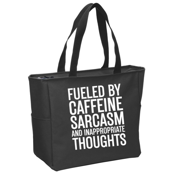 Fueled By Caffeine Sarcasm And Inappropriate Thoughts Zip Tote Bag