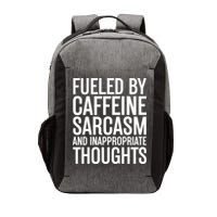Fueled By Caffeine Sarcasm And Inappropriate Thoughts Vector Backpack
