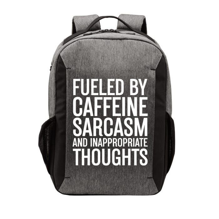 Fueled By Caffeine Sarcasm And Inappropriate Thoughts Vector Backpack