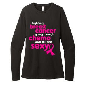 Fighting Breast Cancer Going Through Chemo & Still This Sexy Womens CVC Long Sleeve Shirt