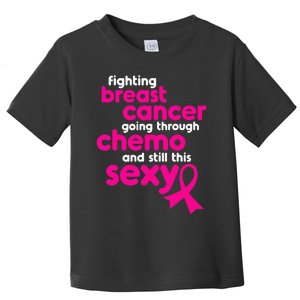 Fighting Breast Cancer Going Through Chemo & Still This Sexy Toddler T-Shirt