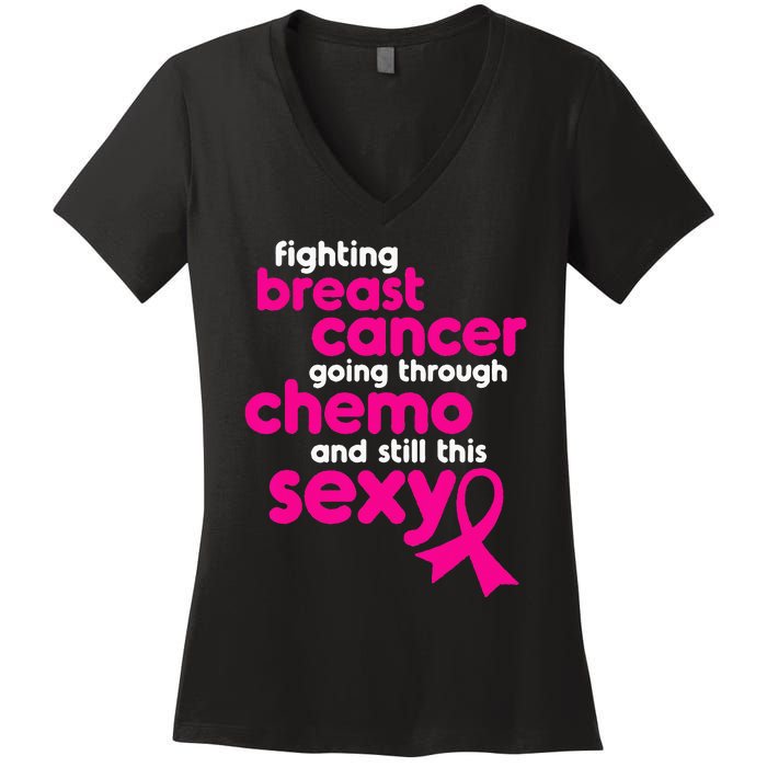 Fighting Breast Cancer Going Through Chemo & Still This Sexy Women's V-Neck T-Shirt