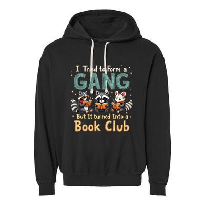 Funny Book Club Animal Gang I Tried To Form A Gang Design Garment-Dyed Fleece Hoodie