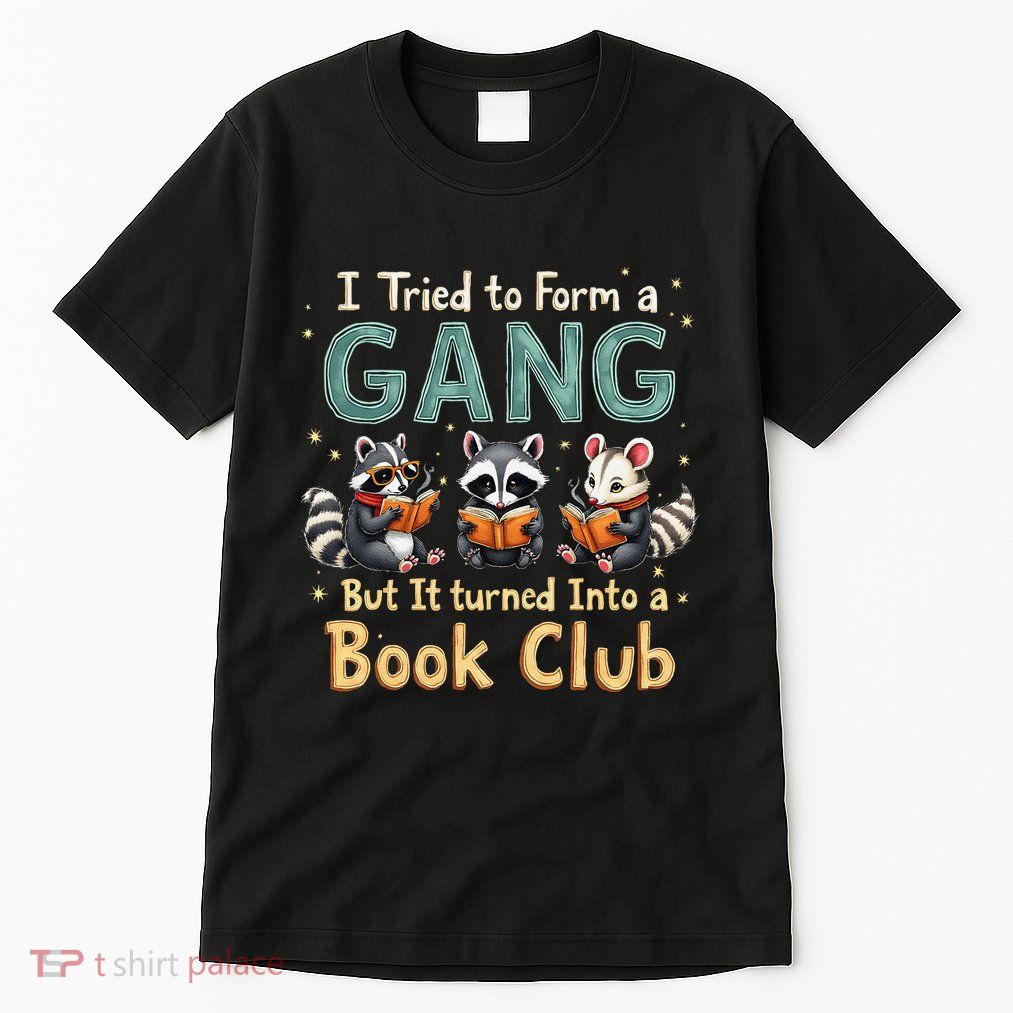 Funny Book Club Animal Gang I Tried To Form A Gang Design Tall T-Shirt