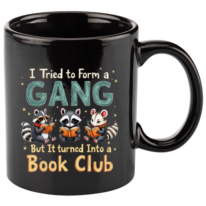 Funny Book Club Animal Gang I Tried To Form A Gang Design 11oz C Handle Ceramic Mug