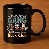 Funny Book Club Animal Gang I Tried To Form A Gang Design 11oz C Handle Ceramic Mug