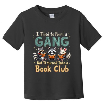 Funny Book Club Animal Gang I Tried To Form A Gang Design Toddler T-Shirt