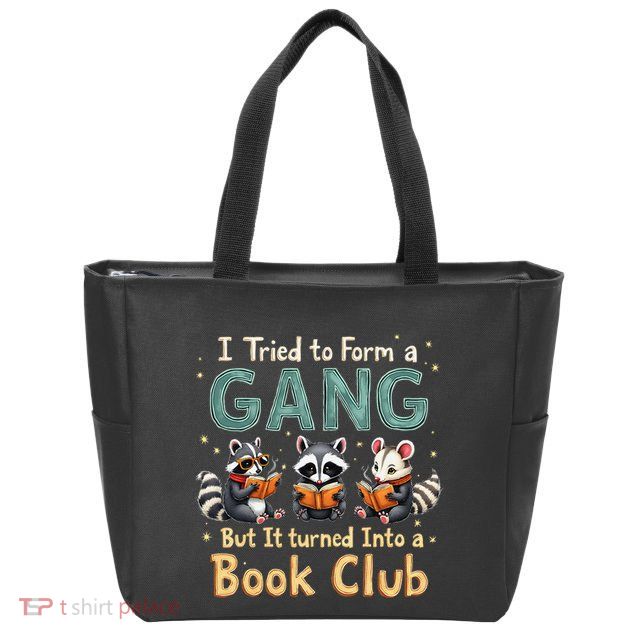 Funny Book Club Animal Gang I Tried To Form A Gang Design Zip Tote Bag