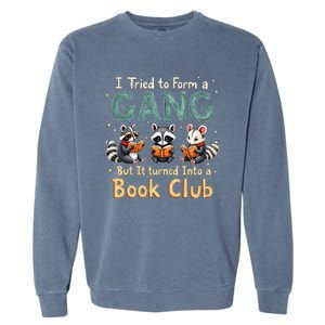 Funny Book Club Animal Gang I Tried To Form A Gang Design Garment-Dyed Sweatshirt