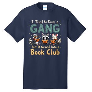 Funny Book Club Animal Gang I Tried To Form A Gang Design Tall T-Shirt