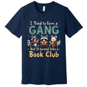 Funny Book Club Animal Gang I Tried To Form A Gang Design Premium T-Shirt