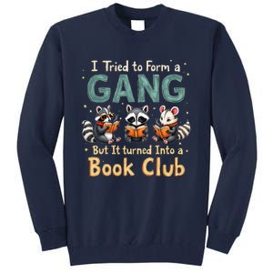 Funny Book Club Animal Gang I Tried To Form A Gang Design Tall Sweatshirt