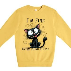 Funny Black Cat IM Fine Everything Is Fine Gift Premium Crewneck Sweatshirt