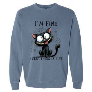 Funny Black Cat IM Fine Everything Is Fine Gift Garment-Dyed Sweatshirt