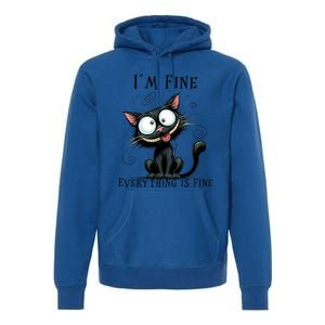 Funny Black Cat IM Fine Everything Is Fine Gift Premium Hoodie