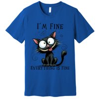 Funny Black Cat IM Fine Everything Is Fine Gift Premium T-Shirt