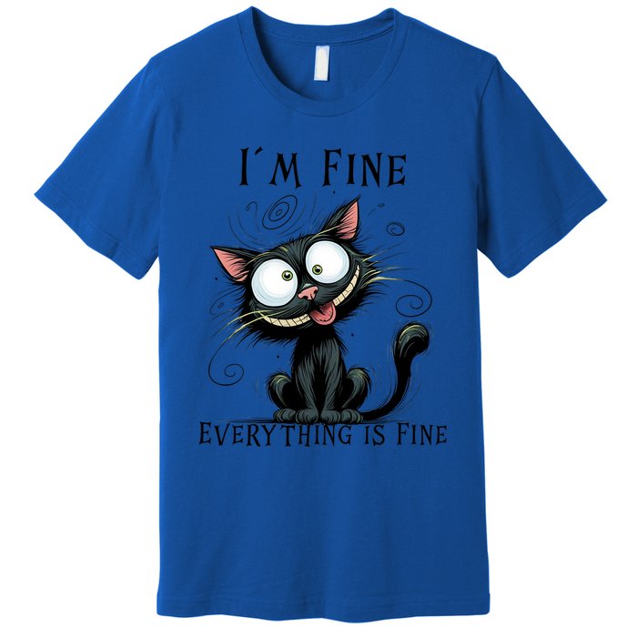 Funny Black Cat IM Fine Everything Is Fine Gift Premium T-Shirt