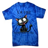 Funny Black Cat IM Fine Everything Is Fine Gift Tie-Dye T-Shirt