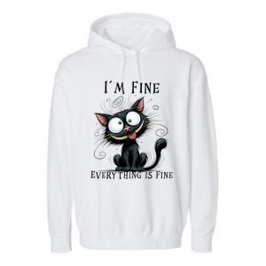 Funny Black Cat IM Fine Everything Is Fine Gift Garment-Dyed Fleece Hoodie