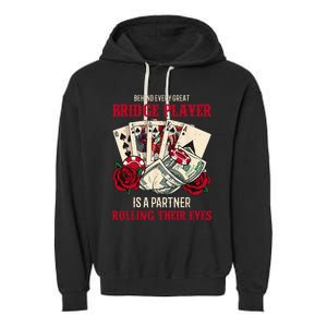 Funny Bridge Card Game Rose Behind Every Great Bridge Player Garment-Dyed Fleece Hoodie