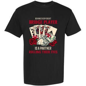 Funny Bridge Card Game Rose Behind Every Great Bridge Player Garment-Dyed Heavyweight T-Shirt