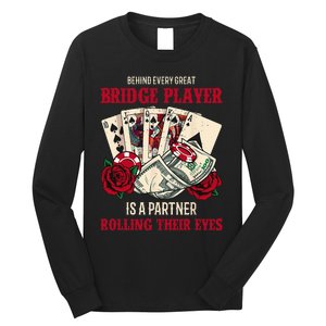 Funny Bridge Card Game Rose Behind Every Great Bridge Player Long Sleeve Shirt