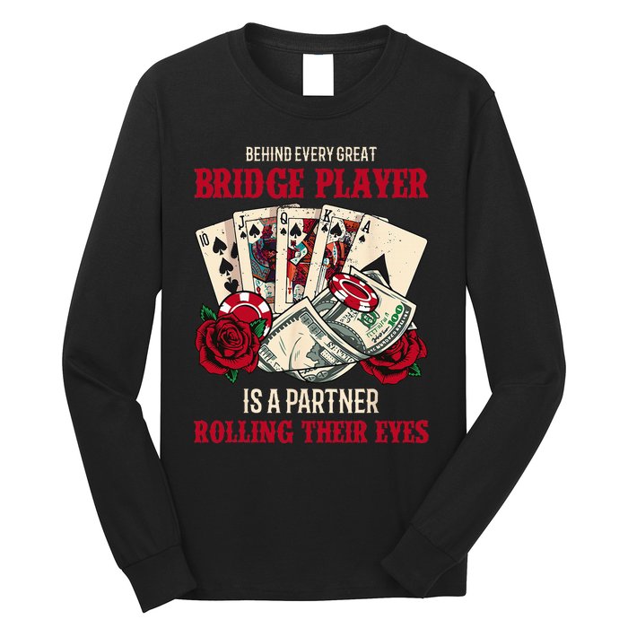 Funny Bridge Card Game Rose Behind Every Great Bridge Player Long Sleeve Shirt