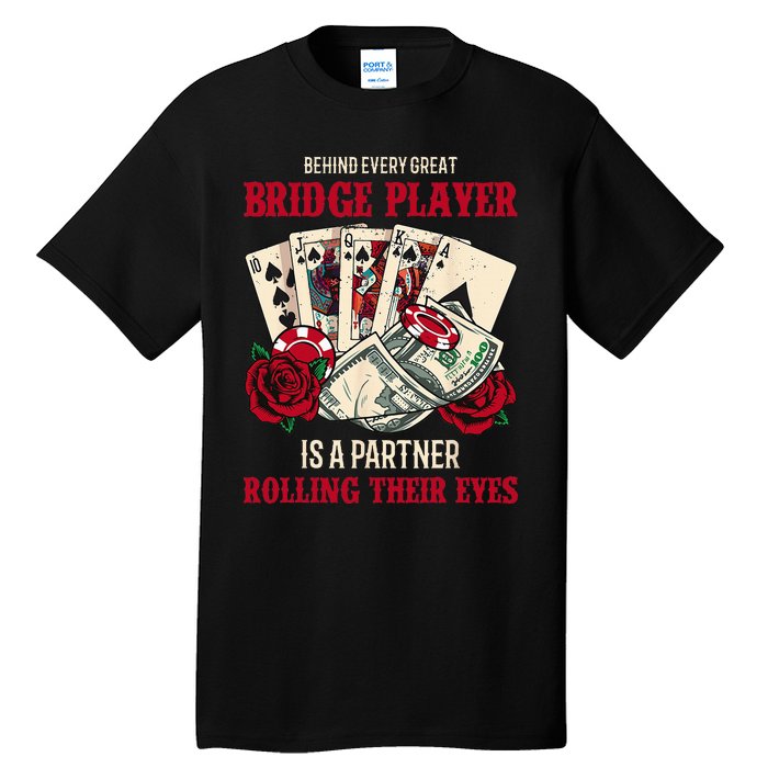 Funny Bridge Card Game Rose Behind Every Great Bridge Player Tall T-Shirt