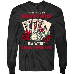 Funny Bridge Card Game Rose Behind Every Great Bridge Player Tie-Dye Long Sleeve Shirt