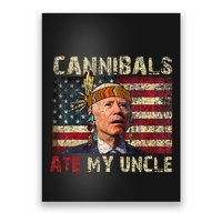 Funny Biden Cannibals Ate My Uncle Poster