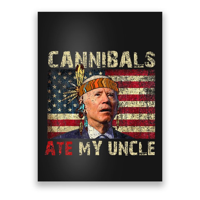 Funny Biden Cannibals Ate My Uncle Poster